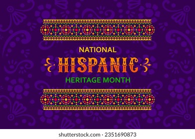 National hispanic heritage month banner with ethnic pattern. Hispanic heritage holiday background, Latin culture national carnival vector banner with mexican ethnic embroidery geometric ornament