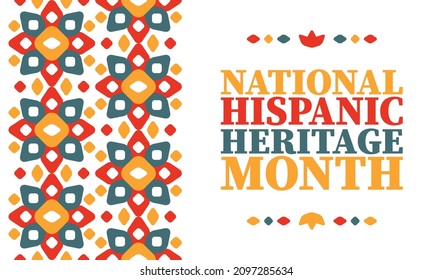 National Hispanic Heritage Month. Celebrate annual in September and October in United States. Hispanic and Latino Americans culture. Poster, card, banner and tradition pattern. Vector illustration