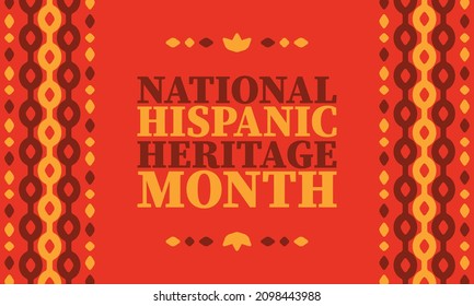 National Hispanic Heritage Month. Celebrate Annual In September And October In United States. Hispanic And Latino Americans Culture. Poster, Card, Banner And Tradition Pattern. Vector Illustration