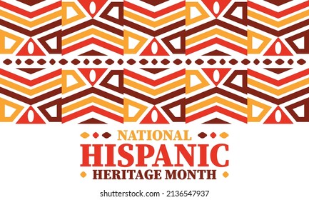 National Hispanic Heritage Month. Celebrate Annual In September And October In United States. Hispanic And Latino Americans Culture. Poster, Card, Banner And Tradition Pattern. Vector Illustration