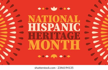 National Hispanic Heritage Month. Celebrate annual in September and October in United States. Hispanic and Latino Americans culture. Poster, card, banner and tradition pattern. Vector illustration