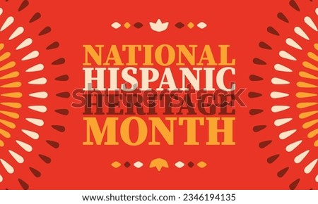 National Hispanic Heritage Month. Celebrate annual in September and October in United States. Hispanic and Latino Americans culture. Poster, card, banner and tradition pattern. Vector illustration