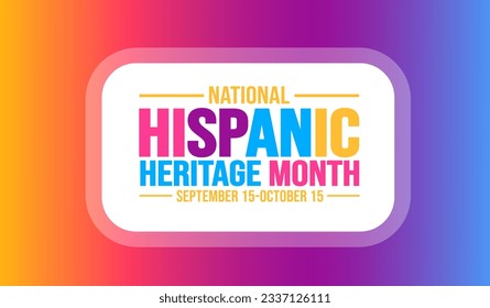 National Hispanic Heritage Month celebration colorful background, typography, banner, placard, card, and poster design template. is annually celebrated from September 15 to October 15 in the USA.