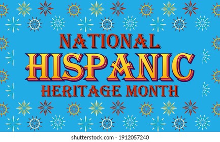 National Hispanic Heritage Month September 15 - October 15. Hispanic and Latino Americans culture. Background, poster, greeting card, banner design. Vector EPS 10