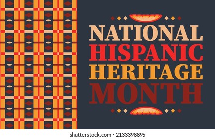 National Hispanic Heritage Month September 15 - October 15. Hispanic and Latino Americans culture. Background, poster, greeting card, banner design. Vector EPS 10