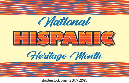 National Hispanic Heritage Month September 15 - October 15. Hispanic and Latino Americans culture. Background, poster, greeting card, banner design. Vector EPS 10