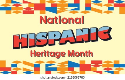 National Hispanic Heritage Month September 15 - October 15. Hispanic and Latino Americans culture. Background, poster, greeting card, banner design. Vector EPS 10