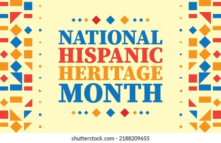 National Hispanic Heritage Month September 15 - October 15. Hispanic and Latino Americans culture. Background, poster, greeting card, banner design. Vector EPS 10