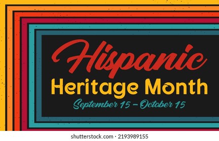National Hispanic Heritage Month September 15 - October 15. Hispanic and Latino Americans culture. Background, poster, greeting card, banner design. Vector EPS 10