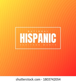 National Hispanic Heritage Month Square Banner Template With White Text In A Frame On Orange Gradient Background. Influence Of Latin American Heritage On A World Culture