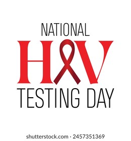 National HIV Testing Day every year in June. Template for background, banner, card, poster with text inscription.