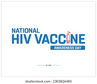 National HIV Vaccine Awareness Day, 18th May, HIV Vaccine, HIV Vaccine Awareness Day, Awareness Day, Typographic Design, Typography, Vector, Eps, Concept, Icon, Disease, HIV, Vaccine, Editable,