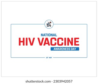 National HIV Vaccine Awareness Day, 18th May, HIV Vaccine, HIV Vaccine Awareness Day, Awareness Day, Typographic Design, Typography, Vector, Eps, Concept, Icon, Disease, HIV, Vaccine, Editable,