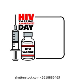 National HIV Vaccine Awareness Day to celebrate on May 18th. A syringe with vaccine bottle and bold text in frame on white background. Health event banner.