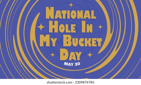 National Hole In My Bucket Day VECTOR BANNER  design with free form shapes liquid style background and typography. National Hole In My Bucket Day modern minimal poster illustration.