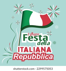   National holiday flyer  2 June in Italy Republic Day text. Green, white, red Italian flag, fireworks and ribbons. Flat style card 