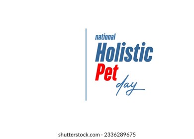 National Holistic Pet Day background template Holiday concept