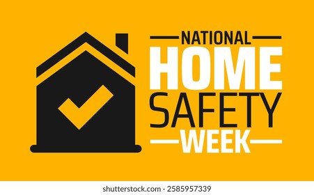 National Home Safety Week background banner or poster design template. observed every year in March. Holiday concept. Use to any Template, card, poster, placard, template.