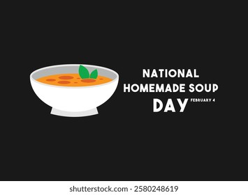 National Homemade Soup Day. February 4. A bowl of Soup. Eps 10.