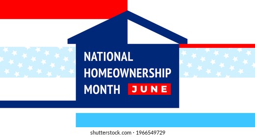 National homeownership month. Vector banner for social media, card, poster. Illustration with text National homeownership month, June. The house on the background of the colors of the American flag.