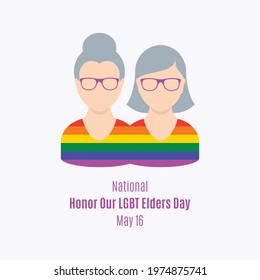 National Honor Our LGBT Elders Day Vector. Two Older Women Couple Icon Vector. Elderly Lesbian Senior Couple Vector. Honor Our LGBT Elders Day Poster, May 16. Important Day