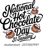 National Hot Chocolate Day to celebrate on January 31st. Bold text and calligraphic text with chocolate bar pieces on beige background. Drink event banner.