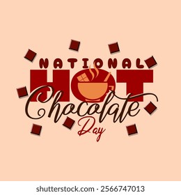 National Hot Chocolate Day to celebrate on January 31st. Bold text and calligraphic text with chocolate bar pieces on beige background. Drink event banner.