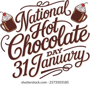 National Hot Chocolate Day to celebrate on January 31st. Bold text and calligraphic text with chocolate bar pieces on beige background. Drink event banner.