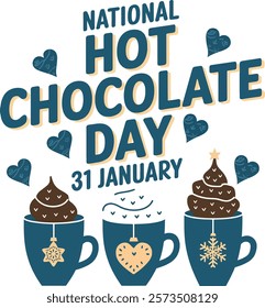 National Hot Chocolate Day to celebrate on January 31st. Bold text and calligraphic text with chocolate bar pieces on beige background. Drink event banner.