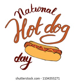 National hot dog day poster. Lettering. Hand drawn. Vector illustration