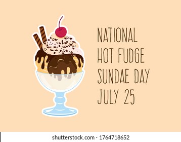 National Hot Fudge Sundae Day vector. Chocolate sundae with whipped cream and cherry vector. Hot Fudge Sundae icon vector. Decorated ice cream cup icon vector. Hot Fudge Sundae Day Poster, July 25