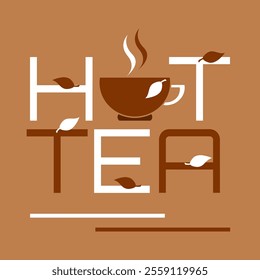 National Hot Tea Day to celebrate on January 12th. A cup of hot tea with bold text and leaves on brown background. Drink event banner.