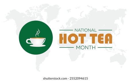 Mes Nacional del Té Caliente observado cada año durante enero. Concepto de Conciencia de Comida y bebida. Plantilla de Vector para el Anuncio, tarjeta de felicitación, cartel con fondo.