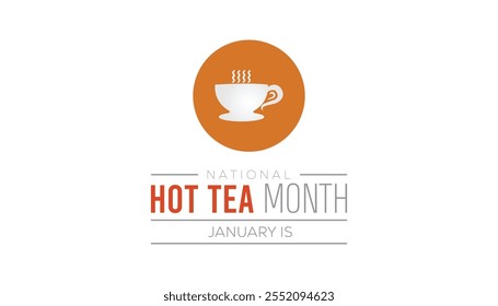 Mes Nacional del Té Caliente observado cada año durante enero. Concepto de Conciencia de Comida y bebida. Plantilla de Vector para el Anuncio, tarjeta de felicitación, cartel con fondo.