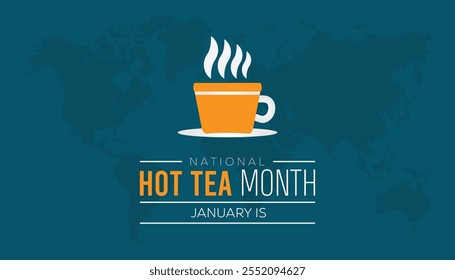 Mes Nacional del Té Caliente observado cada año durante enero. Concepto de Conciencia de Comida y bebida. Plantilla de Vector para el Anuncio, tarjeta de felicitación, cartel con fondo.