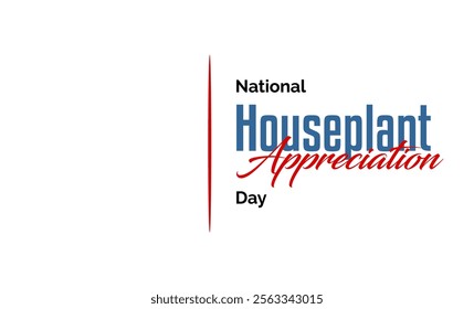 National Houseplant Appreciation Day Holiday Concept