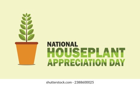 National Houseplant Appreciation Day Vector illustration. Suitable for greeting card, poster and banner.