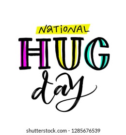NATIONAL HUG DAY. MODERN BRUSH CALLIGRAPHY. ISOLATED ON WHITE BACKGROUND. VECTOR HAND LETTERING