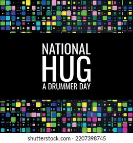 NATIONAL HUG A DRUMMER DAY. Design suitable for greeting card poster and banner