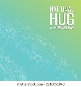 National Hug a Drummer Day . Design suitable for greeting card poster and banner