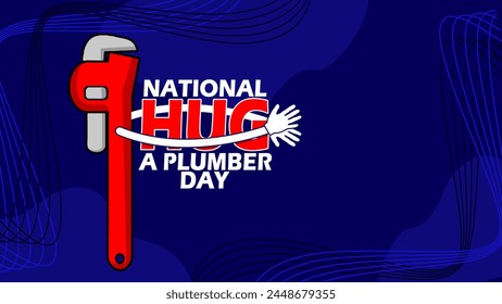 National Hug a Plumber Day event banner. Wrench hugging the word HUG on dark blue background to celebrate on April 25th