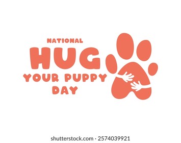 National Hug Your Puppy Day. Eps 10.