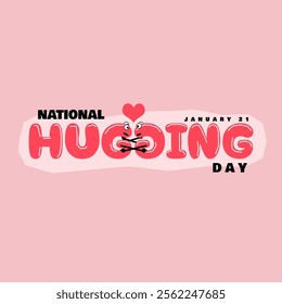 National Hugging Day to celebrate on January 21st. Bold text with the letters G hugging each other on pink background.