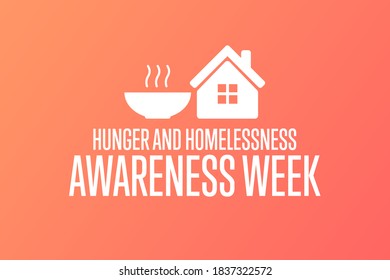 National Hunger and Homelessness Awareness Week concept. Template for background, banner, card, poster with text inscription. Vector EPS10 illustration