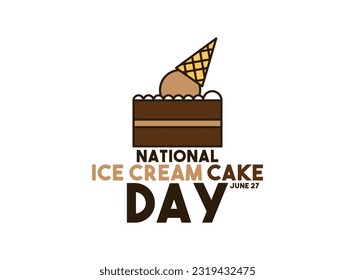 National Ice Cream Cake Day. June 27. Eps 10.