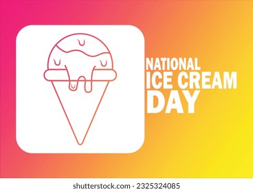 National Ice Cream Day. Food concept. Template for background, banner, card, poster with text inscription. Vector illustration.