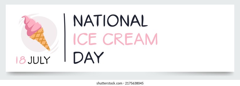 National Ice Cream Day, held on 18 July.