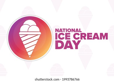 National Ice Cream Day. Holiday concept. Template for background, banner, card, poster with text inscription. Vector EPS10 illustration