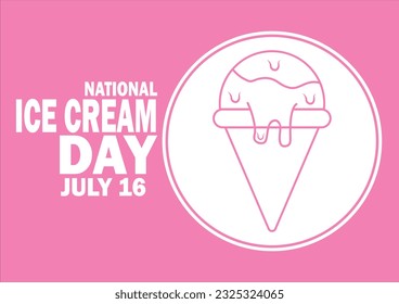 National Ice Cream Day. July 16. Holiday concept. Template for background, banner, card, poster with text inscription. vector illustration