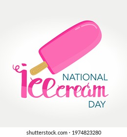 National Ice Cream Day. lettering and holiday illustration. Ice cream, popsicle, cone, popsicle.